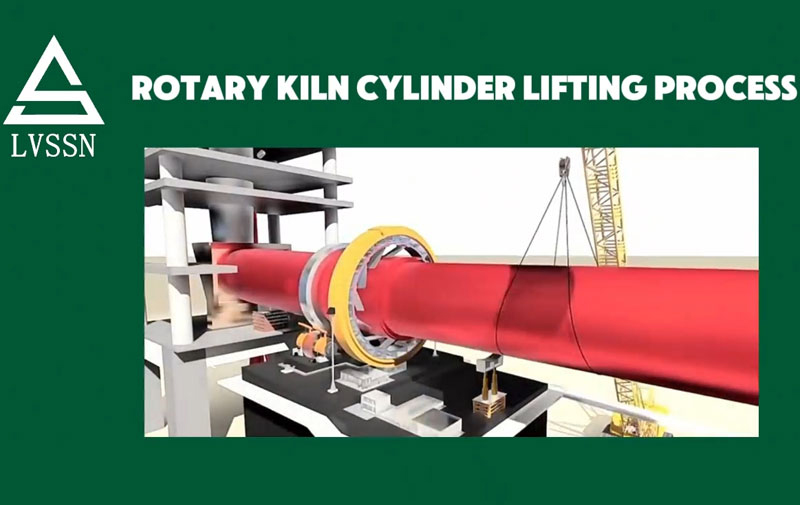 Lvssn Group on rotary kiln cylinder lifting process technology sharing